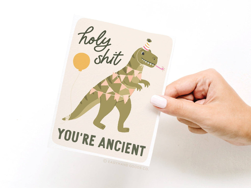 Holy Shit You’re Ancient Dinosaur Greeting Card