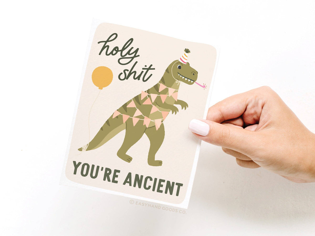 Holy Shit You’re Ancient Dinosaur Greeting Card